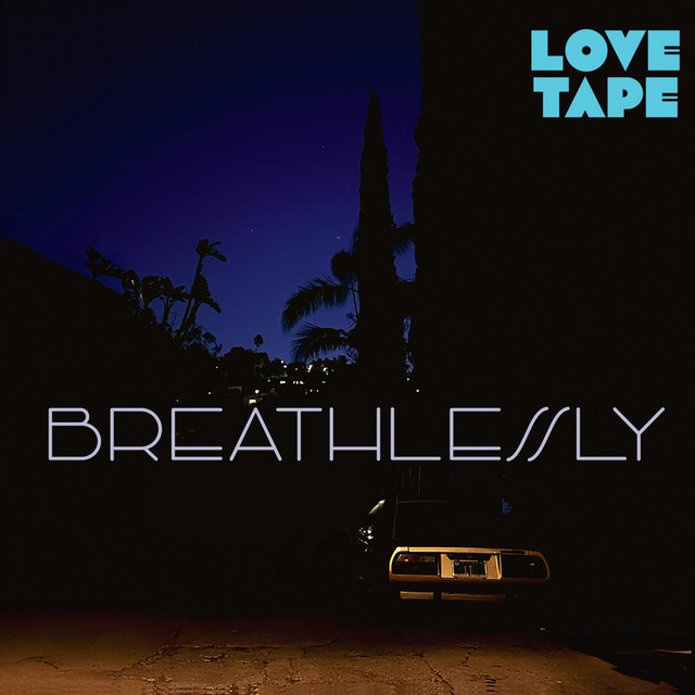 Breathlessly - Lovetape