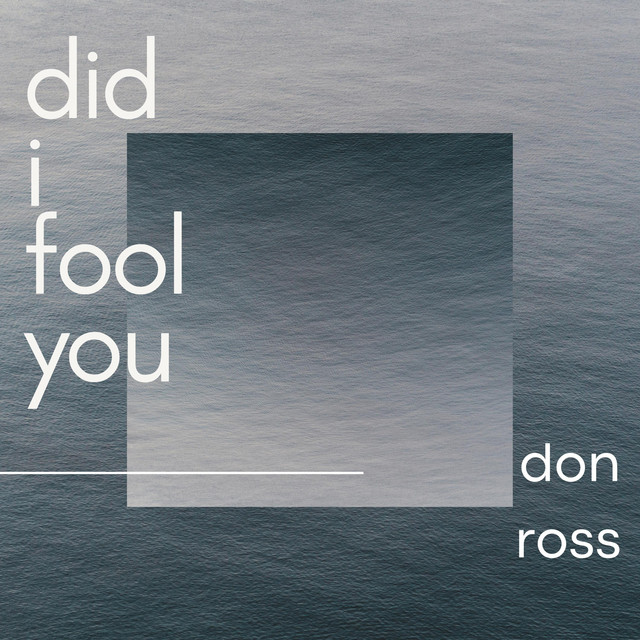 Did I Fool You - Single by Don Ross | Spotify