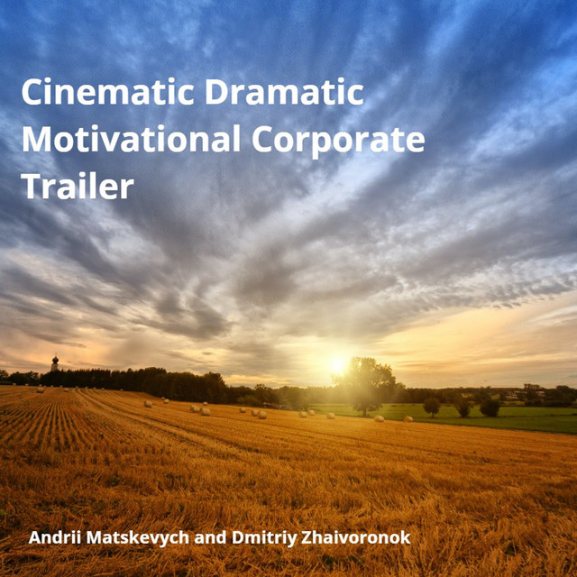 Обкладинка: Cinematic Dramatic Motivational Corporate Trailer — Andrii Matskevych