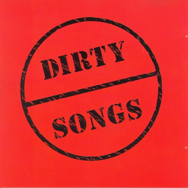 Dirty Songs - Compilation by Various Artists | Spotify
