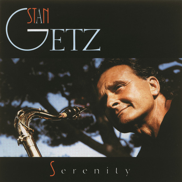 Serenity ‑「アルバム」by スタン・ゲッツ | Spotify