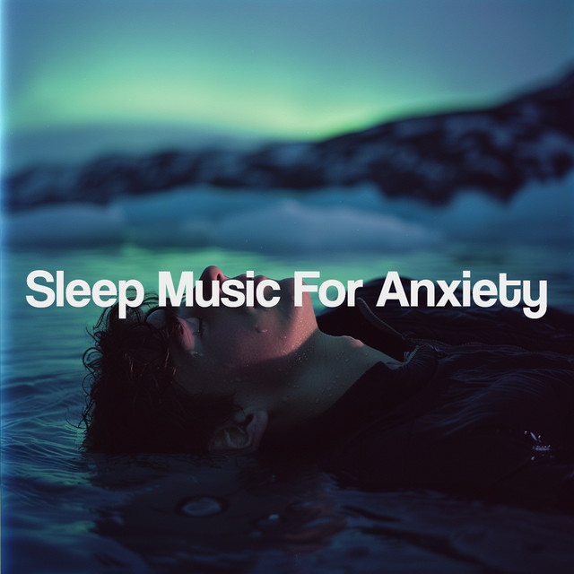 Sleep Music For Anxiety cover art