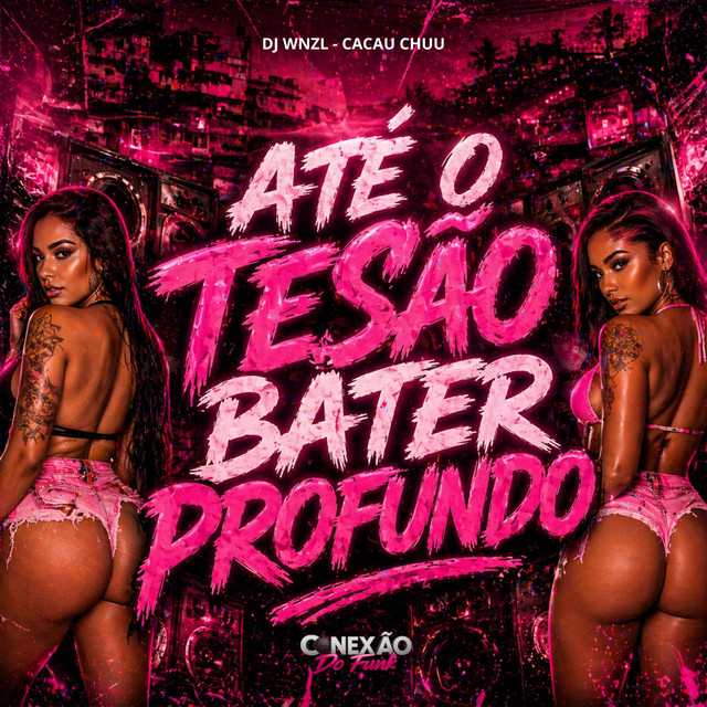Até o Tesão Bater Profundo