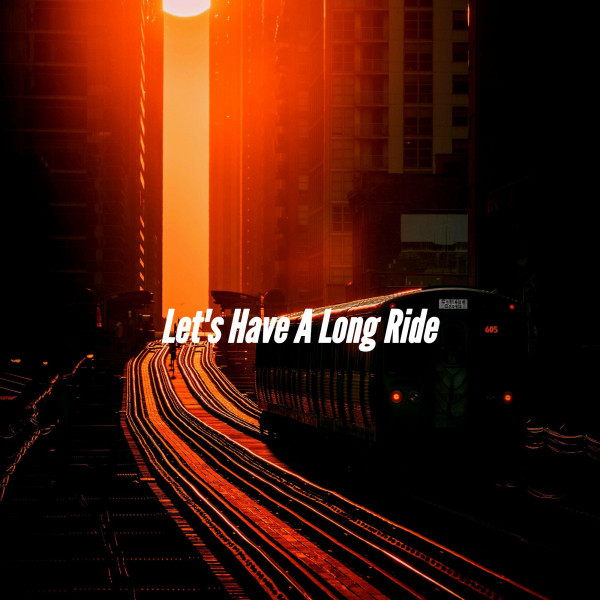 Let's Have A Long Ride cover art