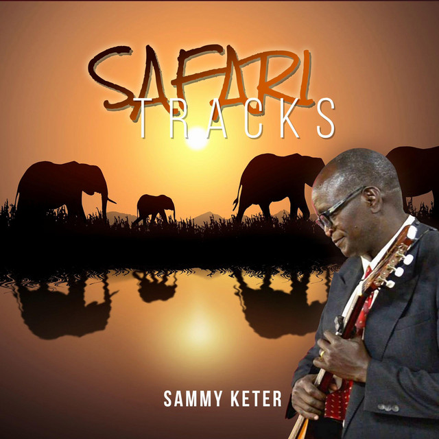 Safari Tracks - Album by SAMMY KETER | Spotify
