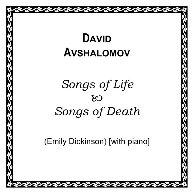 David Avshalomov Songs of Life, Songs of Death (With Piano) [Emily Dickinson] cover art