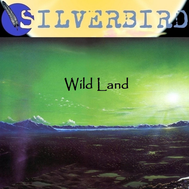 Silverbird – Wild Land