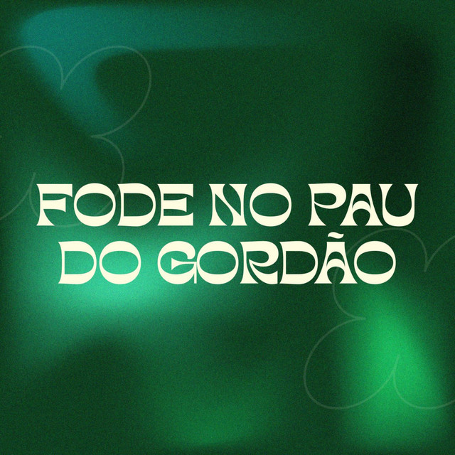 Fode no Pau do Gordão