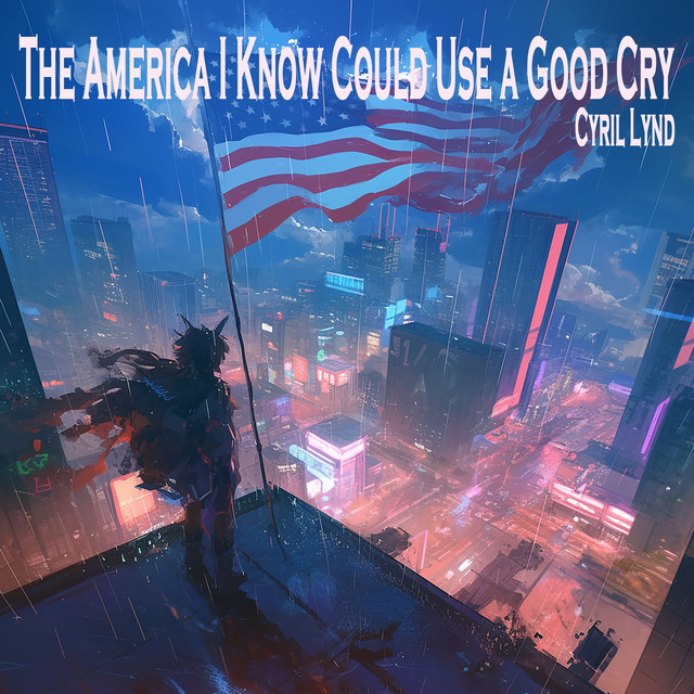 The America I Know Could Use a Good Cry - Folk Version
