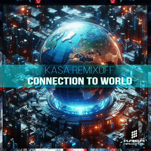 Обкладинка Kasa Remixoff — Connection to World (EXTENDED MIX)