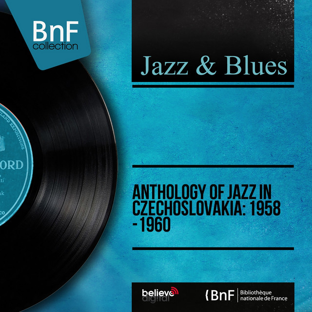 Anthology of Jazz in Czechoslovakia: 1958 -1960 (Mono Version