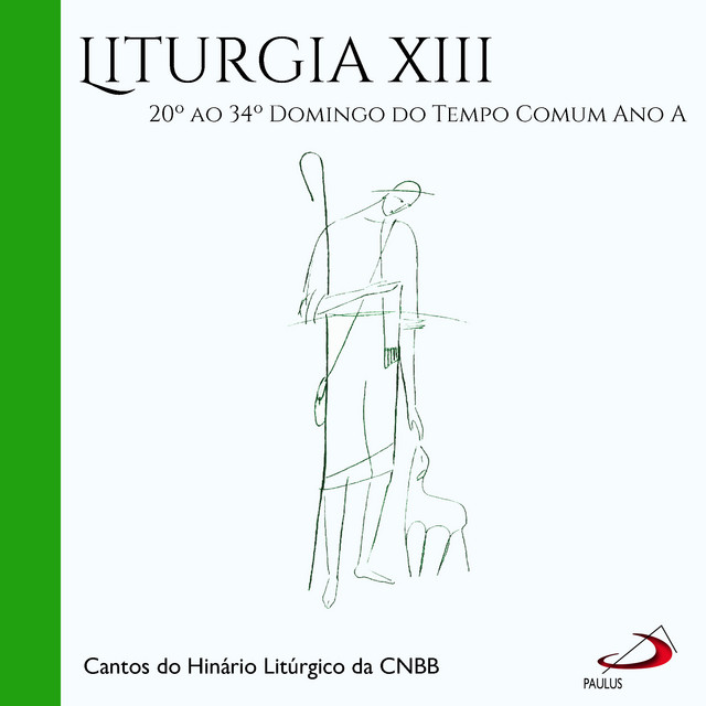Liturgia, Vol.13 (20º ao 34º Domingo do Tempo Comum Ano A) cover art