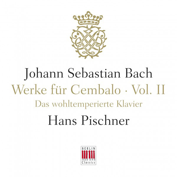 J. S. Bach: Werke für Cembalo, Vol. II - The Well-Tempered Clavier, BWV 846-893 cover art