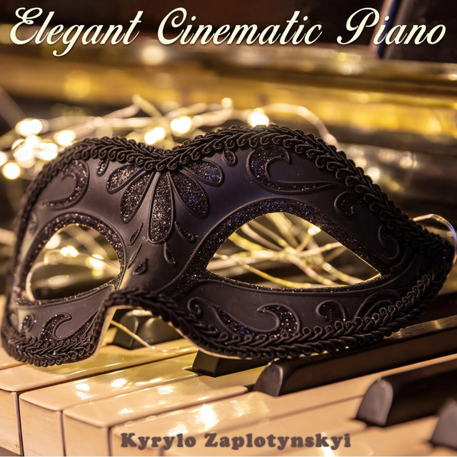 Обкладинка: Elegant Cinematic Piano — Kyrylo Zaplotynskyi