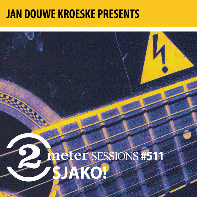 Jan Douwe Kroeske presents: 2 Meter Sessions #511 - Sjako! cover art