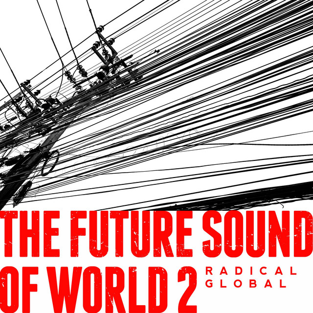 The Future Sound of World 2 - Radical Global cover art