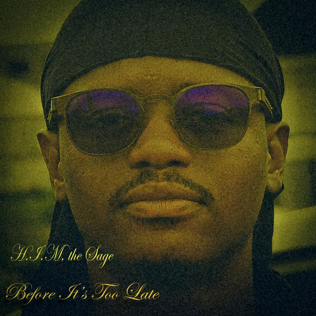 Before it's too late EP by H.I.M, the Sage Spotify