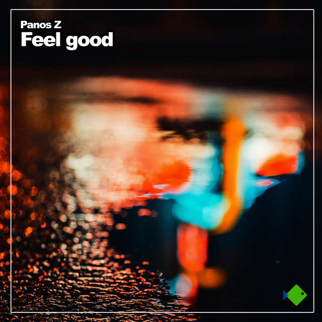 Feel Good - Single by PANOS Z | Spotify