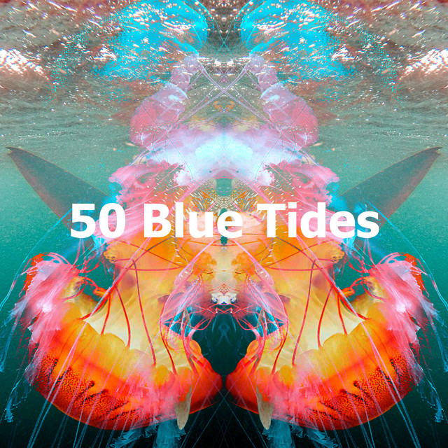 50 Blue Tides - Album by Sea Nature Players | Spotify