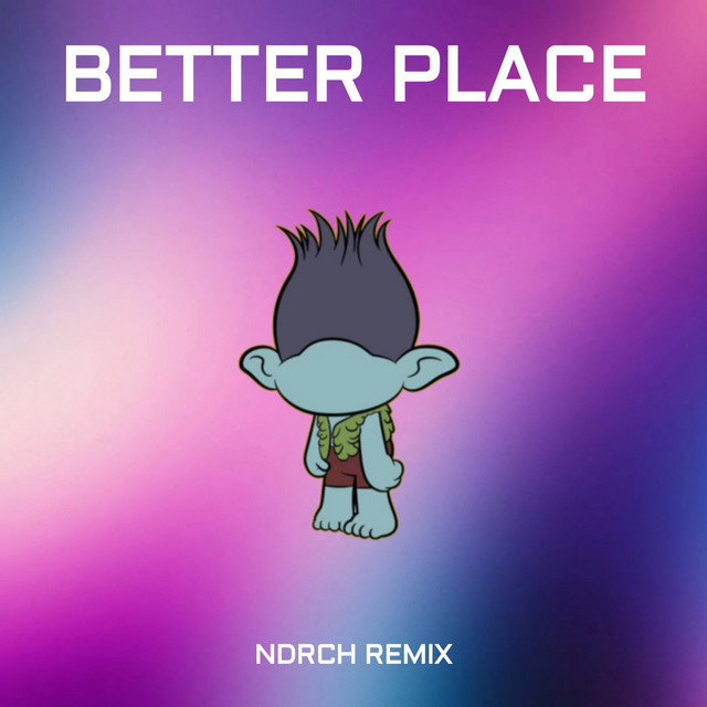 Обкладинка: Better Place (Ndrch Remix) — NDRCH