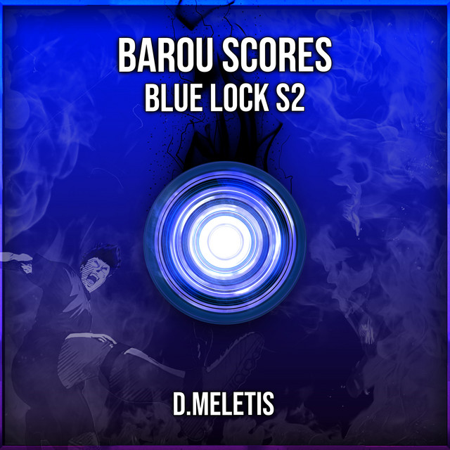 Barou Scores [Goal Theme] (From 'Blue Lock S2') cover art