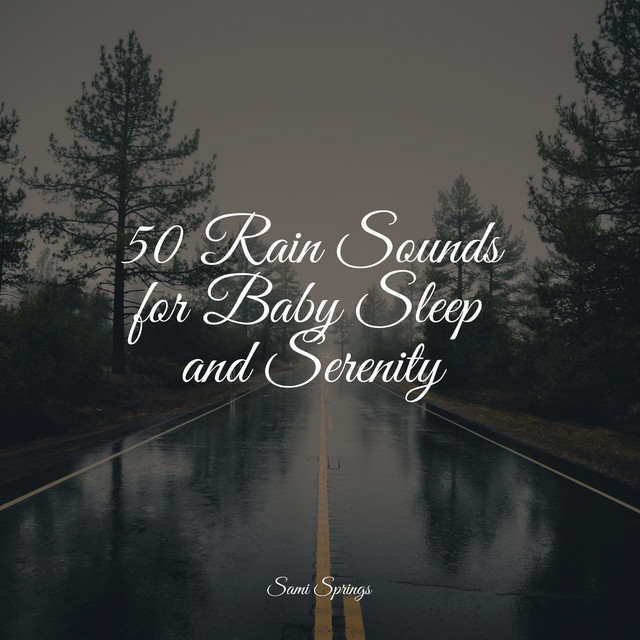 50 Rain Sounds for Baby Sleep and Serenity - Album by Mother Earth ...