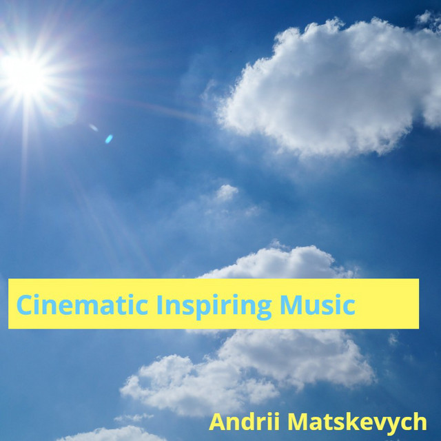 Обкладинка Andrii Matskevych — Cinematic Inspiring Music