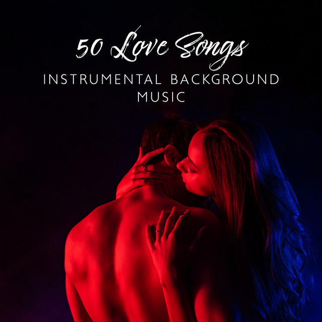50 Love Songs: Instrumental Background Music – Best Emotional Music for Wedding, Ceremony, Lovers cover art