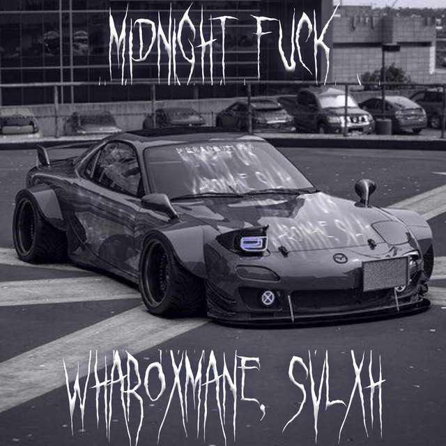 MIDNIGHT FUCK - Single by wharoxmane | Spotify