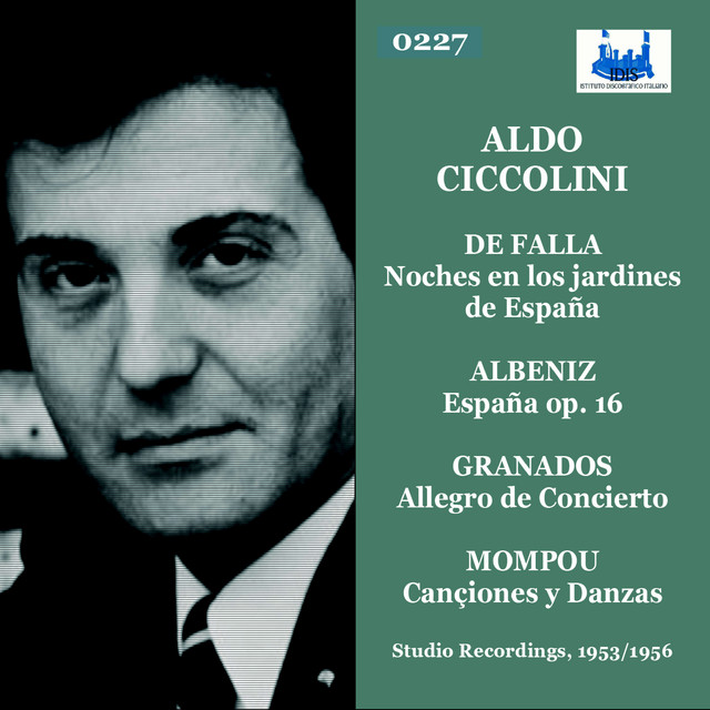 Aldo Ciccolini plays De Falla Albenitz Granados Mompou (Studio Recording)