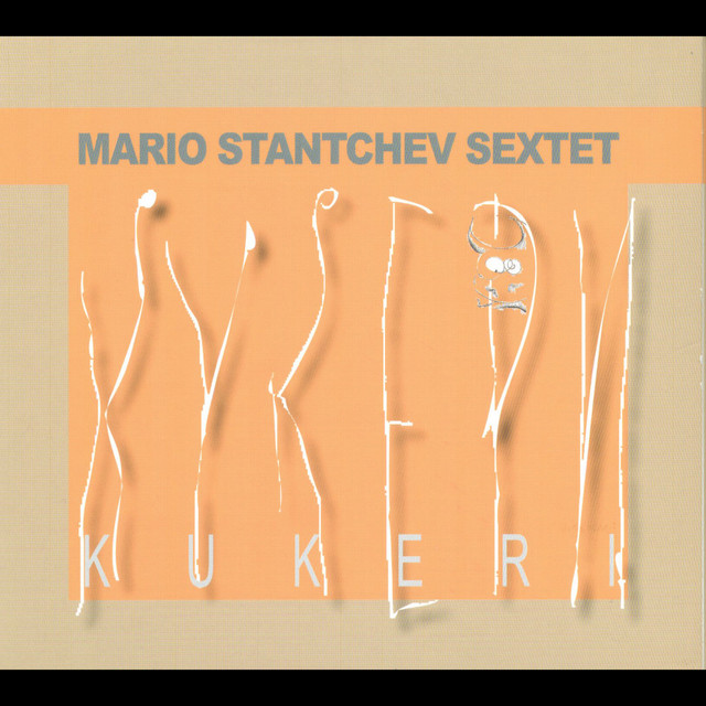Kükeri — Mario Stantchev Sextet