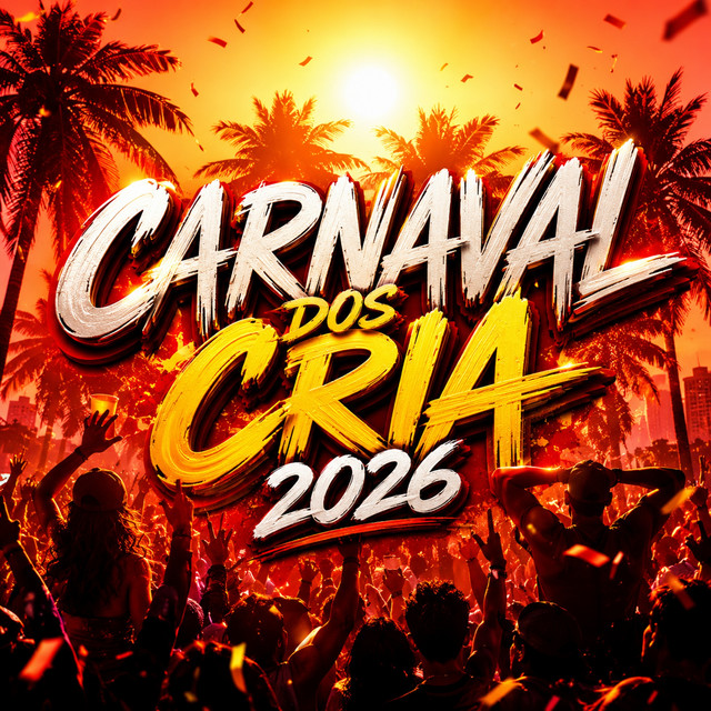 CARNAVAL DOS CRIA 2026