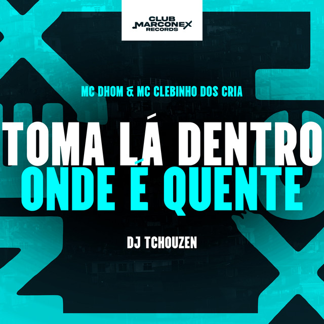 Toma Lá Dentro Aonde É Quente
