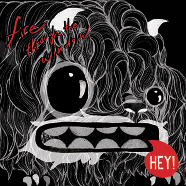 Hey! - Album by Fire Through the Window | Spotify