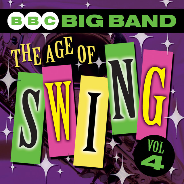 Age Of Swing Vol 4 - Album by BBC Big Band | Spotify