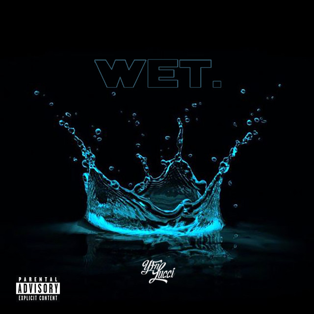 Wet (She Got That...)
