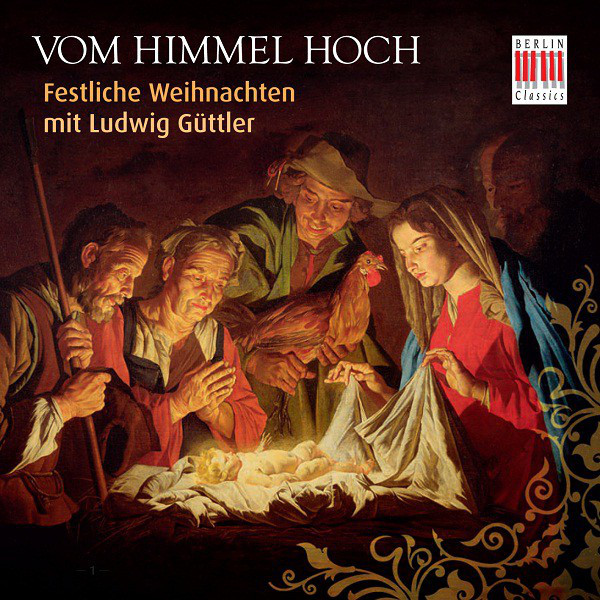 Vom Himmel hoch (Festliche Weihnachten mit Ludwig Güttler)