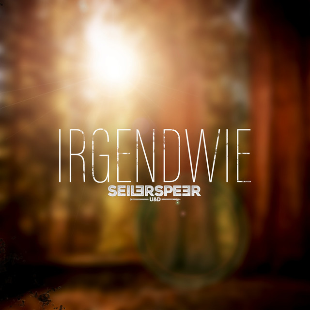 Irgendwie by Seiler und Speer