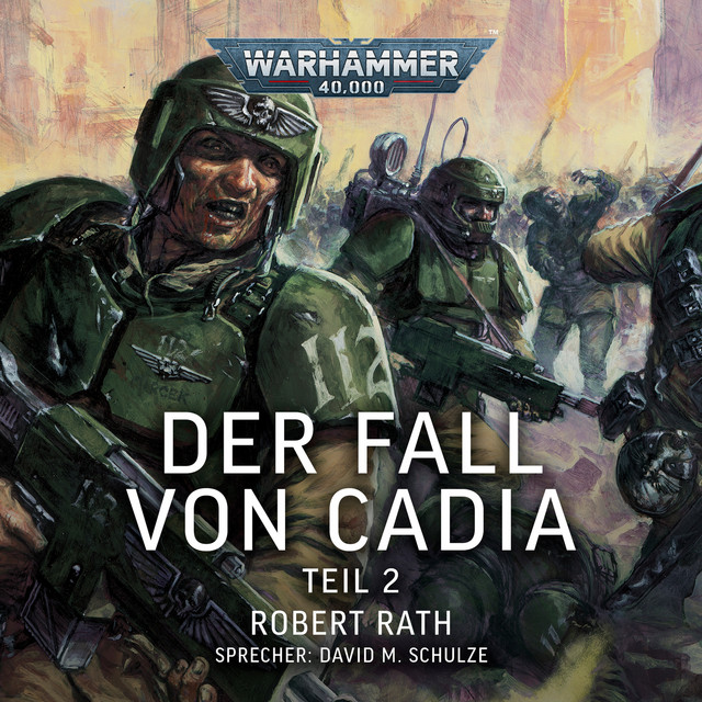 Warhammer 40.000: Der Fall von Cadia - Teil 2 (Ungekürzt)
