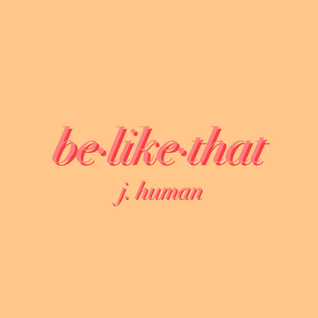 Be Like That