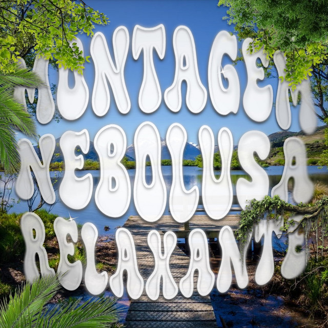 MONTAGEM NEBULOSA RELAXANTE