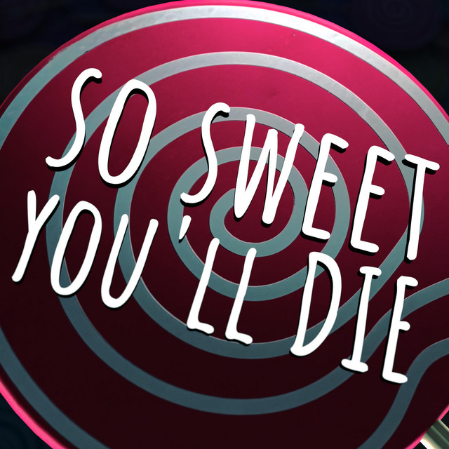 So Sweet You'll Die (Little Nightmares 3 Song) cover art