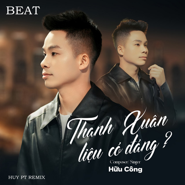 Thanh Xuân Liệu Có Đáng? (Beat Huy PT Remix)
