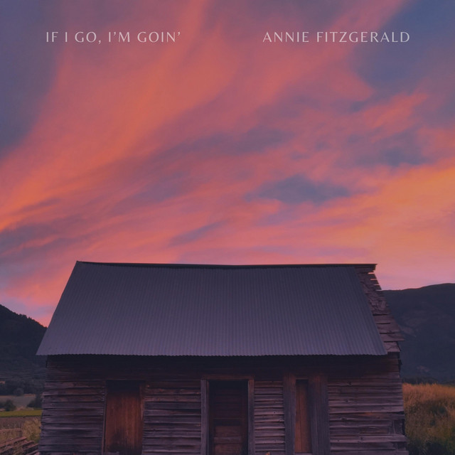 If I Go, I'm Goin' cover