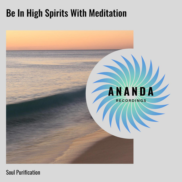 Be In High Spirits With Meditation: Soul Purification cover