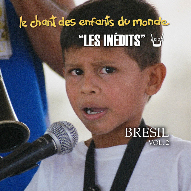 Les Inédits: Chant Des Enfants Du Monde: Brésil, Vol. 2 cover