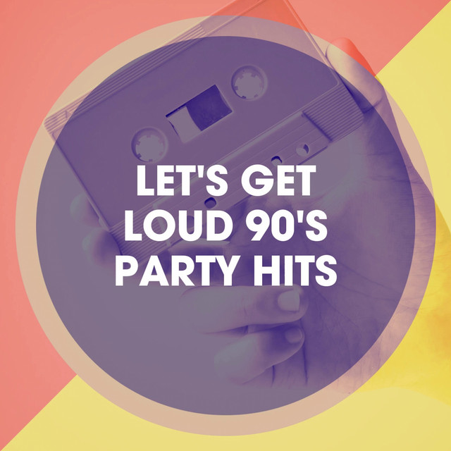 Let's Get Loud 90's Party Hits cover art