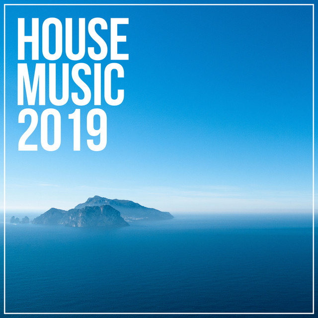House Music 2019 Compilation by Various Artists Spotify