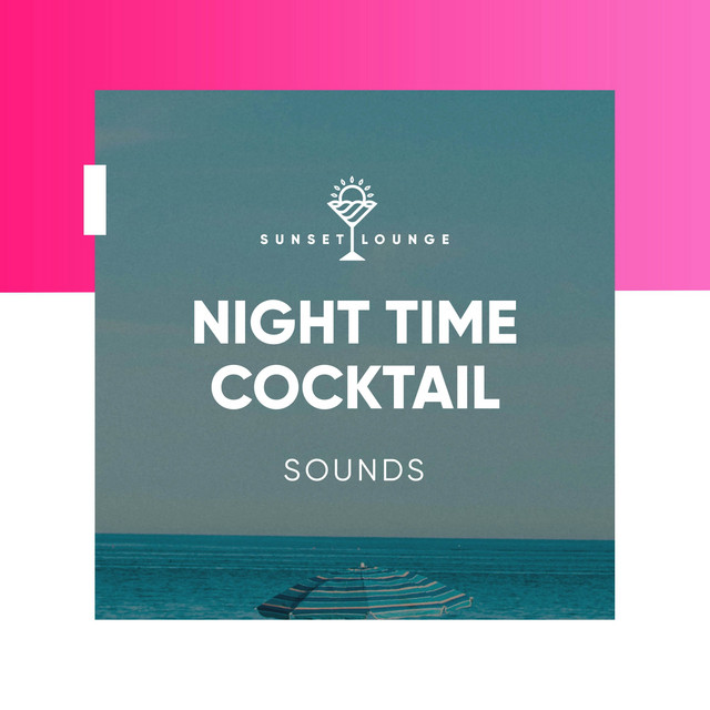 Night Time Cocktail Sounds - Album by Chillout Lounge Relax | Spotify
