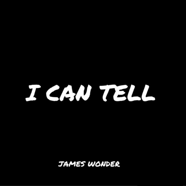 I Can Tell - song and lyrics by James Wonder | Spotify